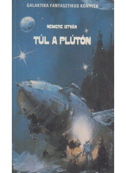 Nemere István - Túl a Plútón Nemere István - Túl a Plútón, Budapest 1989 antikvár könyv