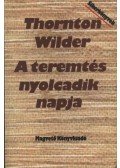 Wilder, Thornton - A teremtés nyolcadik napja