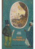 Jules Verne - Világfelfordulás / A francia zászló