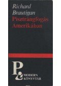 Brautigan, Richard - Pisztrángfogás Amerikában