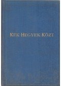 Hegyaljai Kiss Géza - Kék hegyek közt