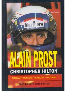 Hilton, Christopher - Alain Prost Hilton, Christopher - Alain Prost, Budapest 1993 antikvár könyv