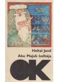 Heltai Jenő - Abu Majub bolhája
