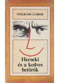 Nógrádi Gábor - Hecseki és a kedves betörők