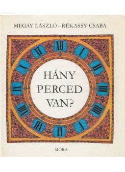 Megay László - Hány perced van? Megay László - Hány perced van?, Budapest 1978 antikvár könyv