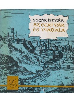 Sugár István - Az egri vár és viadala Sugár István - Az egri vár és viadala, Budapest 1971 antikvár könyv