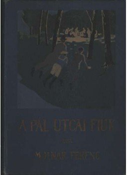 Molnár Ferenc - A Pál utcai fiúk Molnár Ferenc - A Pál utcai fiúk, Budapest 1916 antikvár könyv