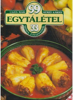 Hemző Károly, Lajos Mari - 99 egytálétel 33 színes ételfotóval Hemző Károly, Lajos Mari - 99 egytálétel 33 színes ételfotóval, Budapest 1988 antikvár könyv