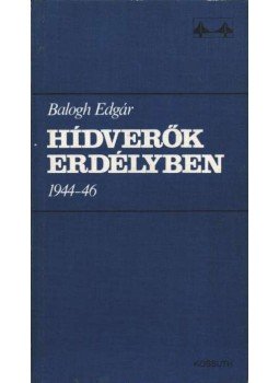 Balogh Edgár - Hídverők Erdélyben Balogh Edgár - Hídverők Erdélyben, Budapest 1985 antikvár könyv