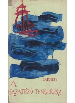 Garnett, David - A hazatérő tengerész Garnett, David - A hazatérő tengerész, Budapest 1960 antikvár könyv
