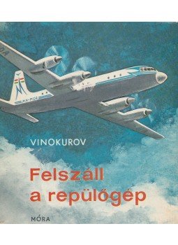 Vinokurov - Felszáll a repülőgép Vinokurov - Felszáll a repülőgép, Budapest 1965 antikvár könyv