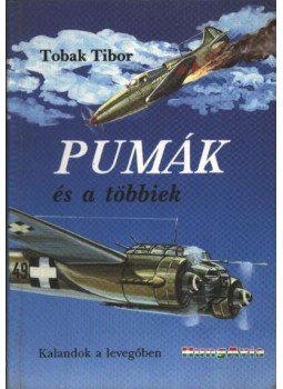 Tobak Tibor - Pumák és a többiek Tobak Tibor - Pumák és a többiek, Budapest 1990 antikvár könyv