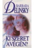 Barbara Delinsky - Ki szeret a végén?
