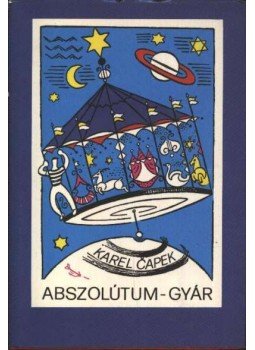 Karel Capek - Abszolútum-gyár Karel Capek - Abszolútum-gyár, Budapest 1978 antikvár könyv