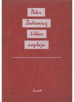 Borsányi György - Páter Zadravecz titkos naplója Borsányi György - Páter Zadravecz titkos naplója, Budapest 1967 antikvár könyv