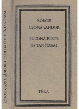 Kőrösi Csoma Sándor - Buddha élete és tanításai Kőrösi Csoma Sándor - Buddha élete és tanításai, Bukarest 1982 antikvár könyv