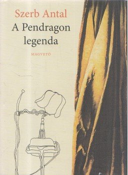 Szerb Antal - A Pendragon legenda Szerb Antal - A Pendragon legenda, Budapest 2006 antikvár könyv