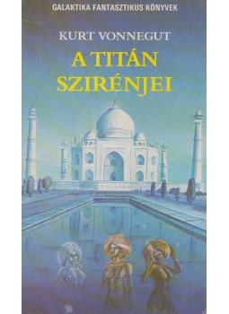 Kurt Vonnegut - A Titán szirénjei Kurt Vonnegut - A Titán szirénjei, Budapest 1988 antikvár könyv