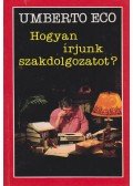 Umberto Eco - Hogyan írjunk szakdolgozatot?