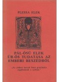Plessa Elek - Pál-Ősü Elek Űr-Ős tudatása az emberi beszédről