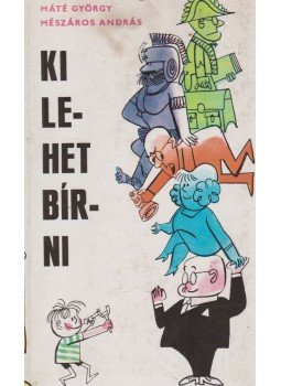 Máté György, Mészáros András - Ki lehet bírni Máté György, Mészáros András - Ki lehet bírni, Budapest 1967 antikvár könyv