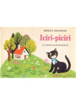 Móricz Zsigmond - Iciri-piciri Móricz Zsigmond - Iciri-piciri, Budapest 1976 antikvár könyv
