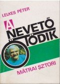 Lelkes Péter - A nevető ötödik - Mátrai sztori