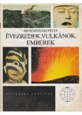 Hédervári Péter - Évezredek, vulkánok, emberek