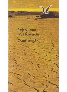 Rejtő Jenő, P. Howard - Csontbrigád Rejtő Jenő, P. Howard - Csontbrigád, Budapest 1983 antikvár könyv