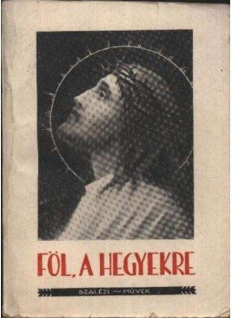 Demeter István - Föl, a hegyekre Demeter István - Föl, a hegyekre, Rákospalota 0 antikvár könyv