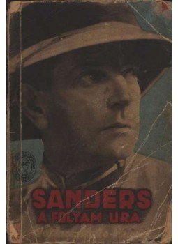 Edgar Wallace - Sanders a folyam ura Edgar Wallace - Sanders a folyam ura, Budapest 0 antikvár könyv
