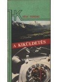 Bédi Ferenc - A kiküldetés
