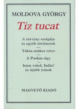 Moldova György - Tíz tucat Moldova György - Tíz tucat, Budapest 1985 antikvár könyv