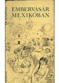 B. Traven - Embervásár Mexikóban