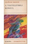 Graham Greene - A tiszteletbeli konzul