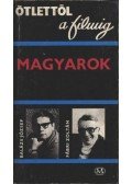 Balázs József,Fábri Zoltán - Magyarok - Ötlettől a filmig