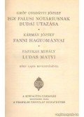 Fazekas Mihály,Kármán József,Gvadányi József - Egy falusi nótáriusnak budai utazása / Fanni hagyományai / Ludas Matyi