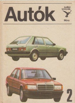 Bálint Sándor - Autók 2. Bálint Sándor - Autók 2., Budapest 1986 antikvár könyv