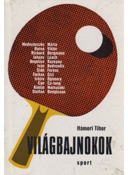 Hámori Tibor - Világbajnokok Hámori Tibor - Világbajnokok, Budapest 1974 antikvár könyv