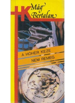 Mág Bertalan - A hóhér keze nem remeg Mág Bertalan - A hóhér keze nem remeg, Budapest 1989 antikvár könyv