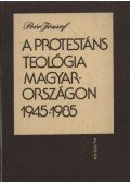 Poór József - A protestáns teológia Magyarországon 1945-1985