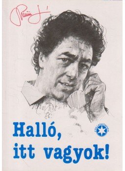 Szilágyi János - Halló, itt vagyok! Szilágyi János - Halló, itt vagyok!, Budapest 1986 antikvár könyv