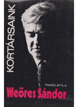 Tamás Attila - Weöres Sándor Tamás Attila - Weöres Sándor, Budapest 1978 antikvár könyv