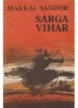 Makkai Sándor - Sárga vihar Makkai Sándor - Sárga vihar, Budapest 1981 antikvár könyv