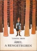 Tamási Áron - Ábel a rengetegben