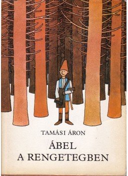 Tamási Áron - Ábel a rengetegben Tamási Áron - Ábel a rengetegben, Budapest 1982 antikvár könyv