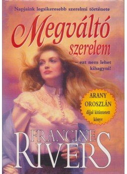 Francine Rivers - Megváltó szerelem Francine Rivers - Megváltó szerelem, Budapest 1998 antikvár könyv