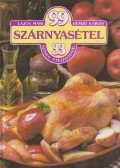 Hemző Károly,Lajos Mari - 99 szárnyasétel 33 színes ételfotóval