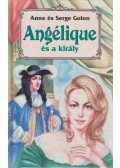Anne Golon,Serge Golon - Angélique és a király