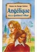 Anne Golon,Serge Golon - Angélique és a québeci vihar